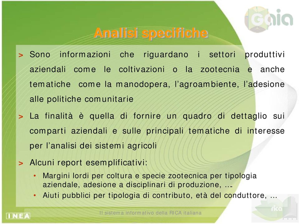 aziendali e sulle principali tematiche di interesse per l analisi dei sistemi agricoli > Alcuni report esemplificativi: Margini lordi per