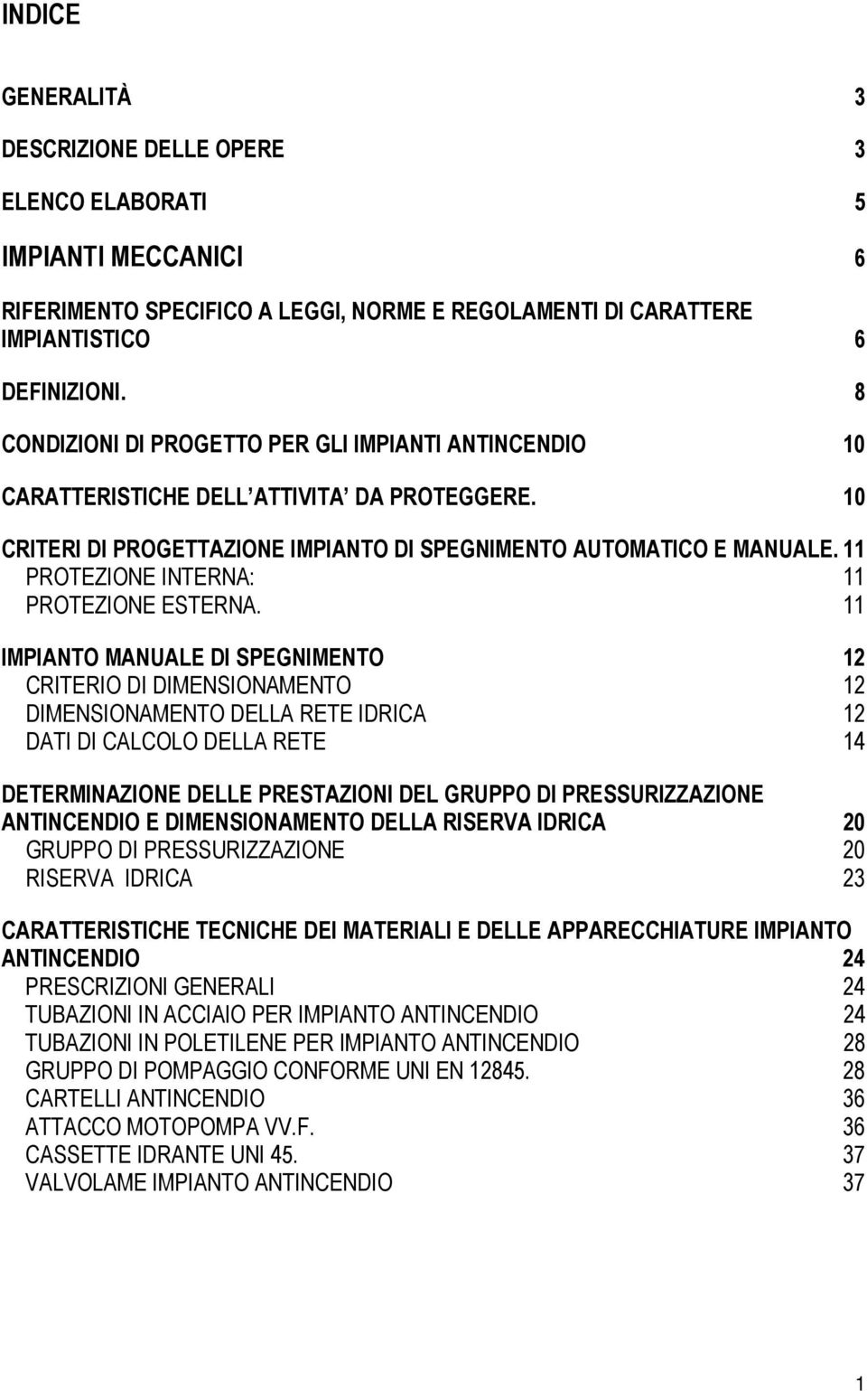 11 PROTEZIONE INTERNA: 11 PROTEZIONE ESTERNA.