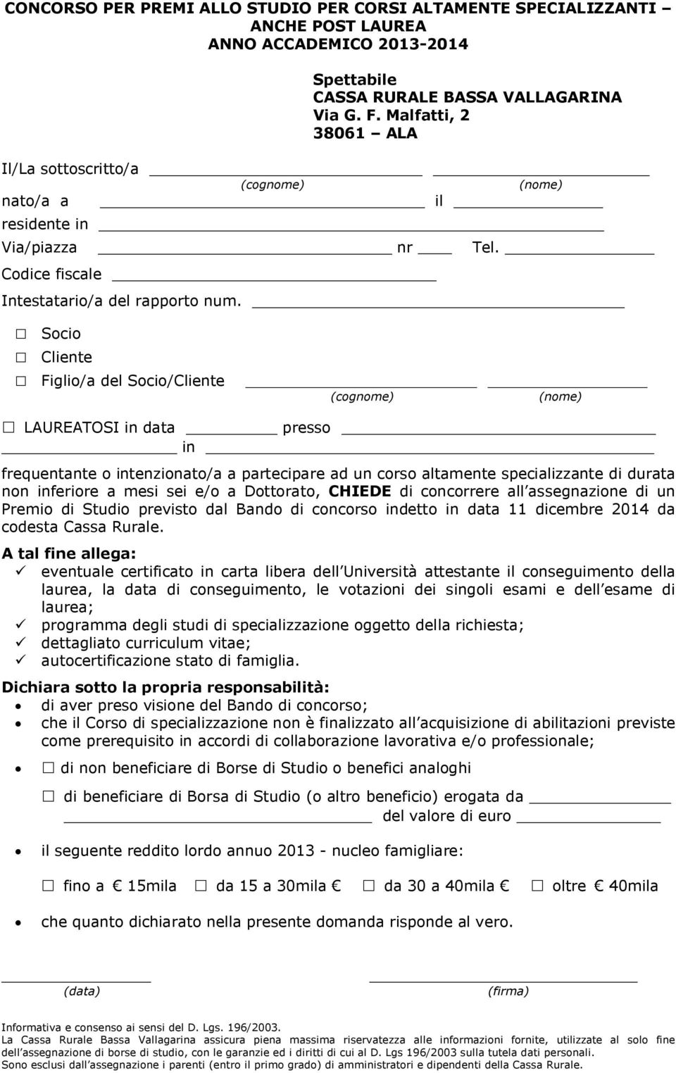 assegnazione di un Premio di Studio previsto dal Bando di concorso indetto in data 11 dicembre 2014 da codesta Cassa Rurale.