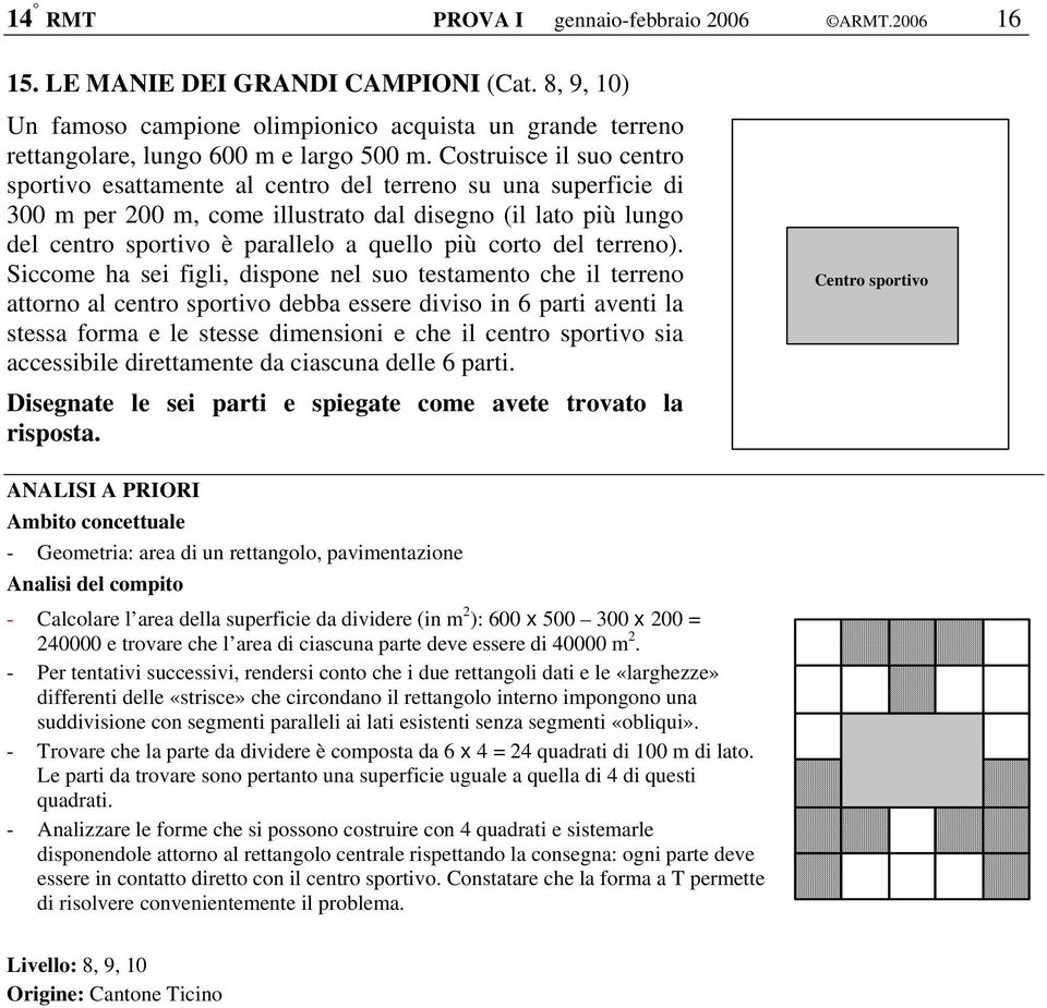 corto del terreno).