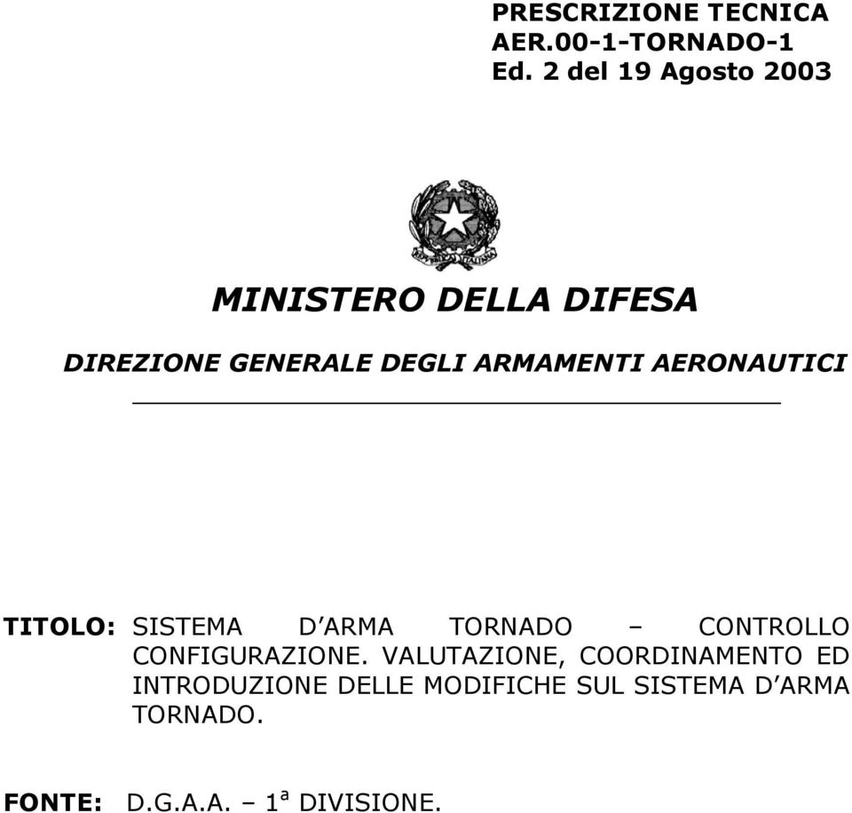 ARMAMENTI AERONAUTICI TITOLO: SISTEMA D ARMA TORNADO CONTROLLO CONFIGURAZIONE.