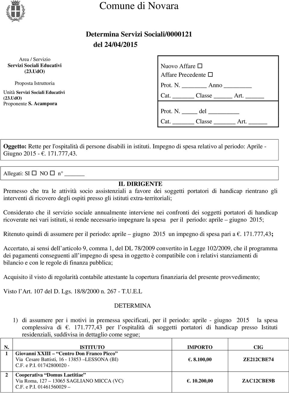 Impegno di spesa relativo al periodo: Aprile - Giugno 2015 -. 171.777,43.