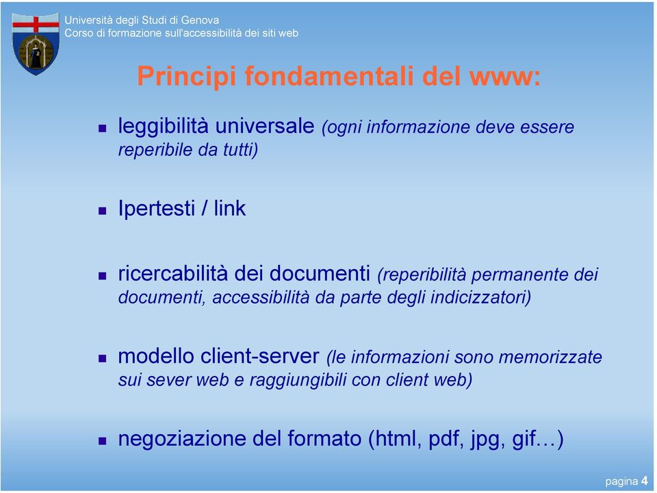 accessibilità da parte degli indicizzatori) modello client-server (le informazioni sono