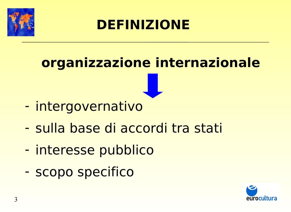 - sulla base di accordi tra stati