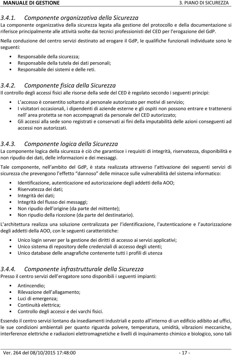 tecnici professionisti del CED per l erogazione del GdP.