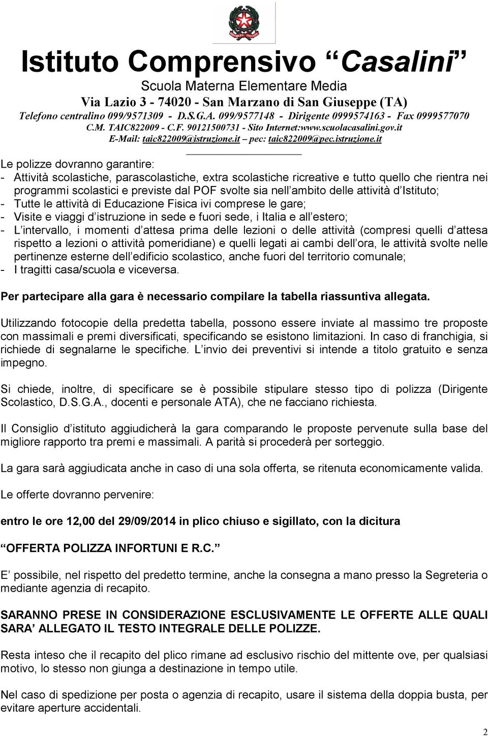 attesa prima delle lezioni o delle attività (compresi quelli d attesa rispetto a lezioni o attività pomeridiane) e quelli legati ai cambi dell ora, le attività svolte nelle pertinenze esterne dell