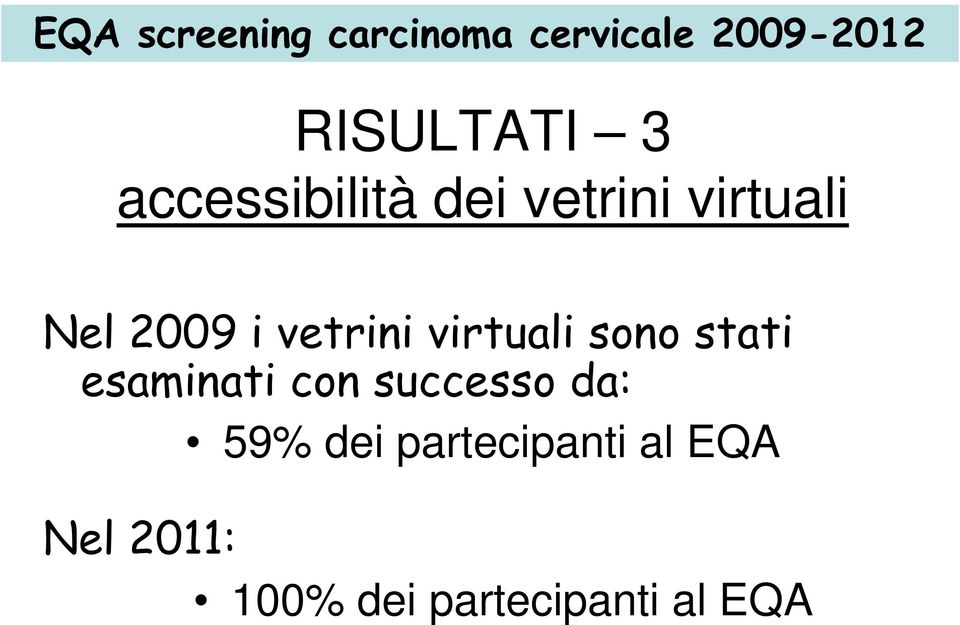 virtuali sono stati esaminati con successo da: 59% dei