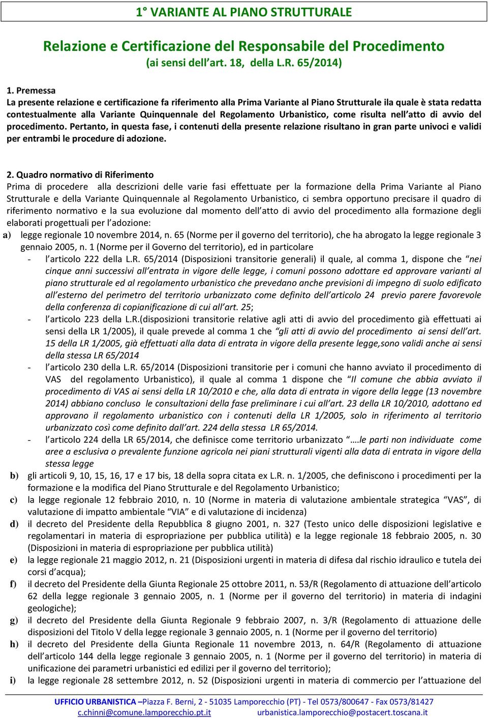 Urbanistico, come risulta nell atto di avvio del procedimento.