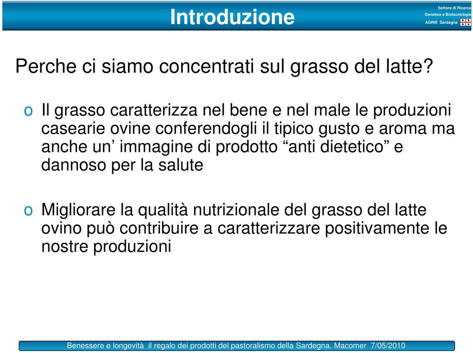 tipico gusto e aroma ma anche un immagine di prodotto anti dietetico e dannoso per la salute o