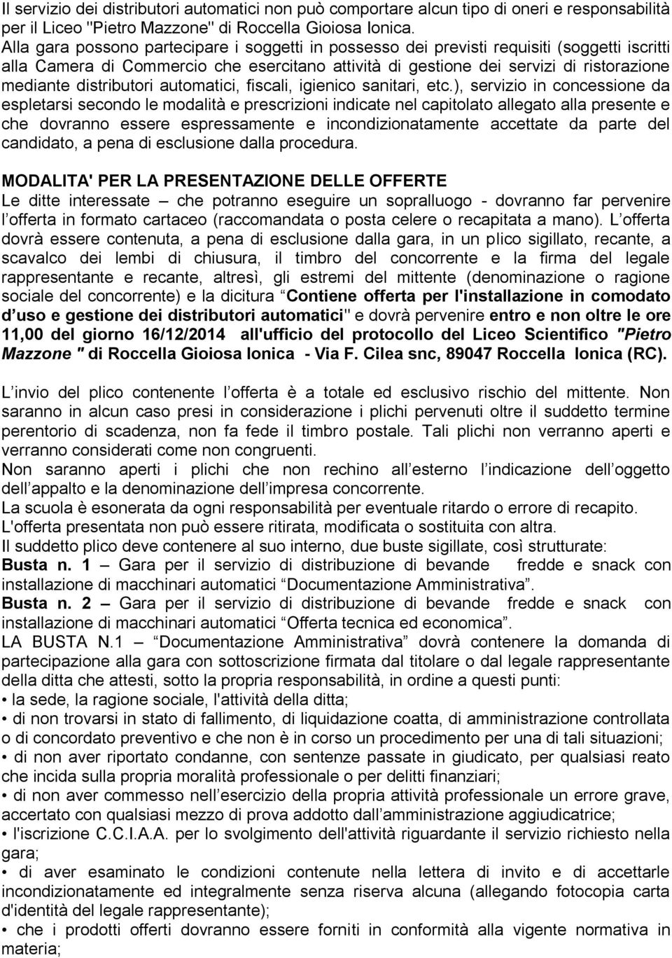 distributori automatici, fiscali, igienico sanitari, etc.