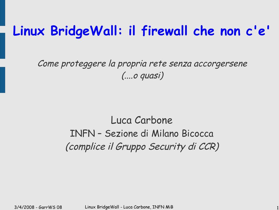 ..o quasi) Luca Carbone INFN Sezione di Milano