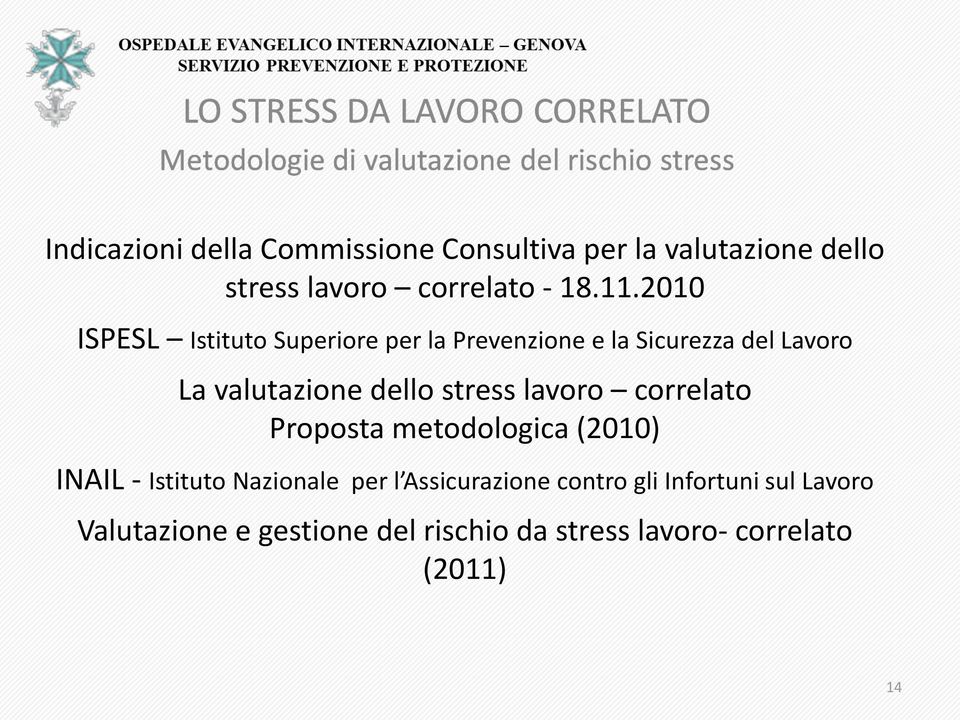 stress lavoro correlato Proposta metodologica (2010) INAIL - Istituto Nazionale per l Assicurazione