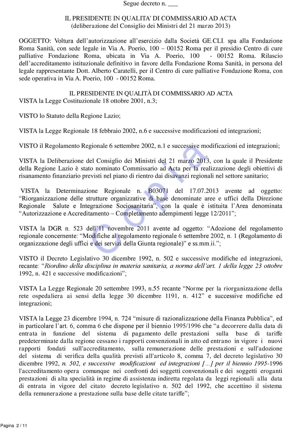 Rilascio dell accreditamento istituzionale definitivo in favore della Fondazione Roma Sanità, in persona del legale rappresentante Dott.