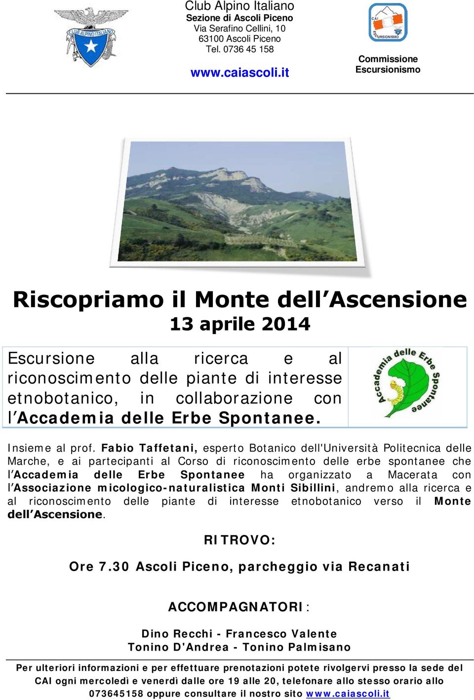 Erbe Spontanee ha organizzato a Macerata con Associazione micologico-naturalistica Monti Sibillini, andremo alla ricerca e al riconoscimento delle piante di