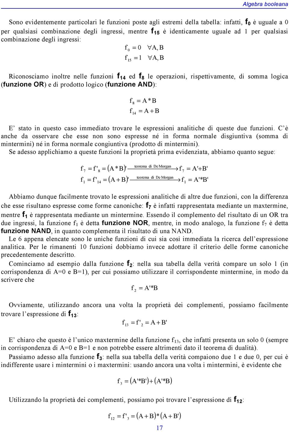 stato in questo caso immediato trovare le espressioni analitiche di queste due unzioni.