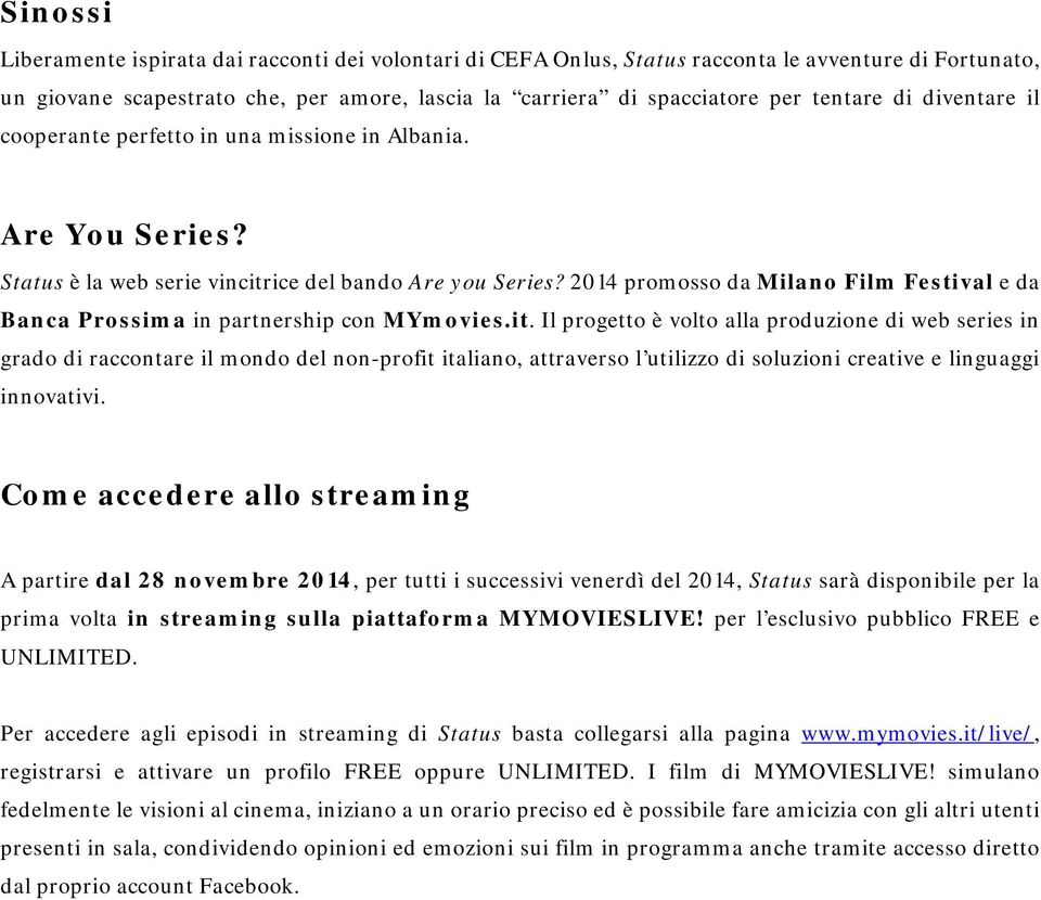 2014 promosso da Milano Film Festival e da Banca Prossima in partnership con MYmovies.it.