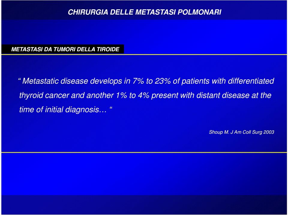 thyroid cancer and another 1% to 4% present with distant