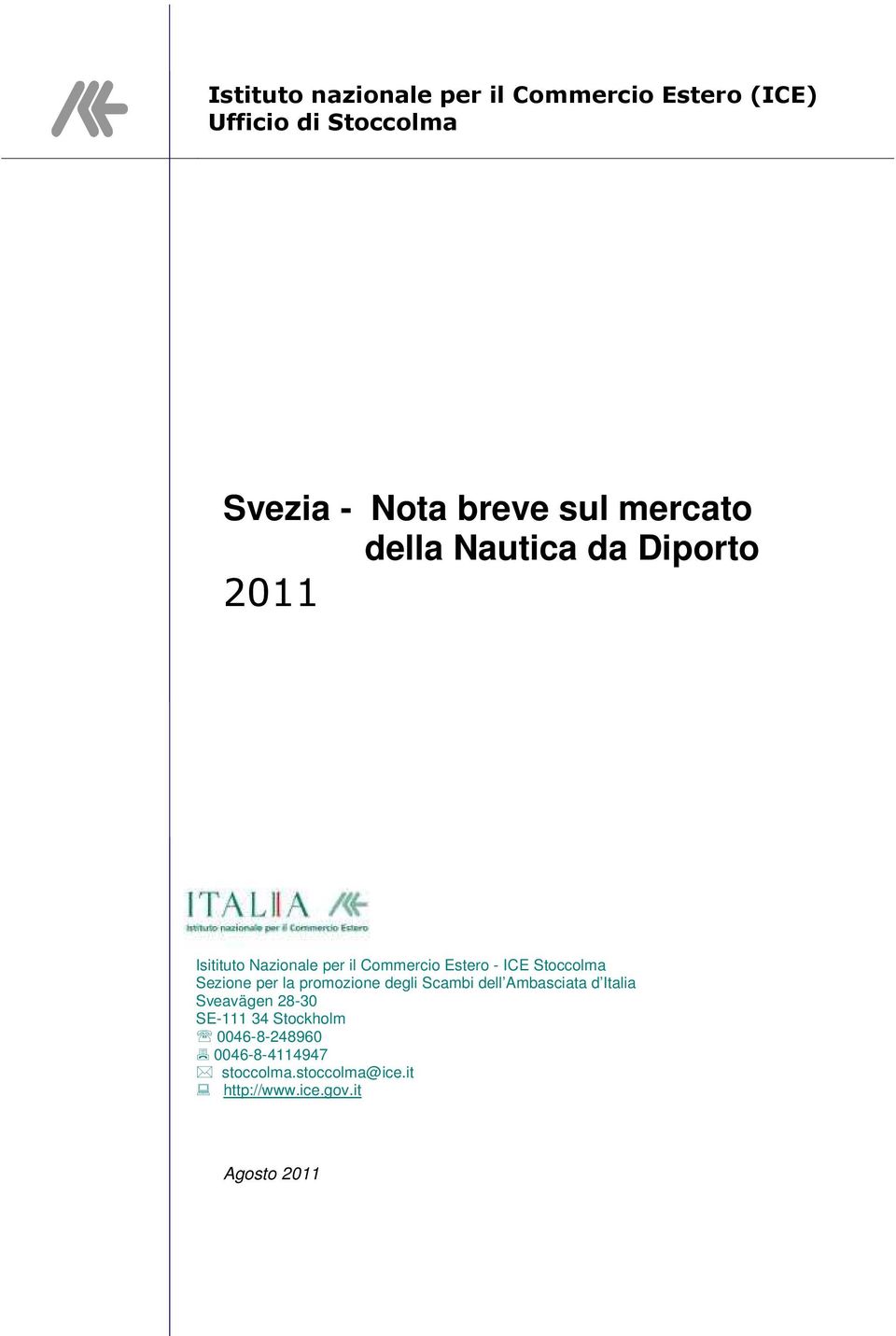 Stoccolma Sezione per la promozione degli Scambi dell Ambasciata d Italia Sveavägen 28-30
