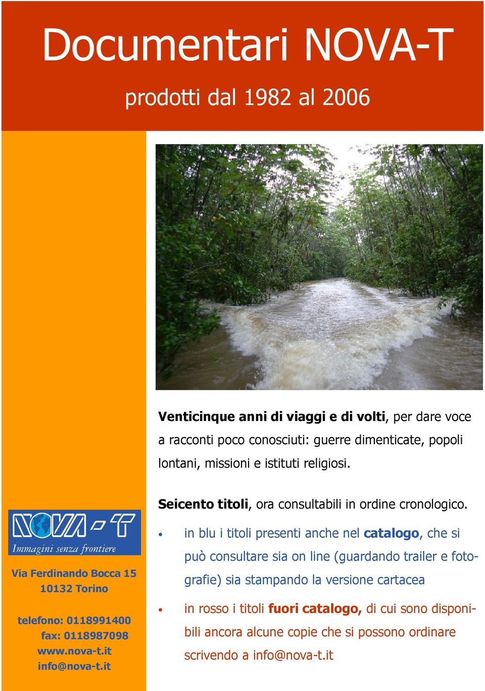 in blu i titoli presenti anche nel catalogo, che si Via Ferdinando Bocca 15 10132 Torino telefono: 0118991400 fax: 0118987098 www.nova-t.it info@nova-t.