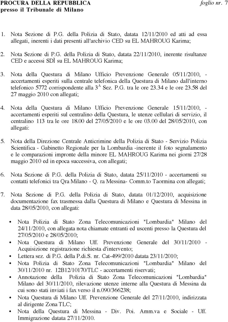 P.G. tra le ore 23.34 e le ore 23.58 del 27 maggio 21 con allegati; 4.