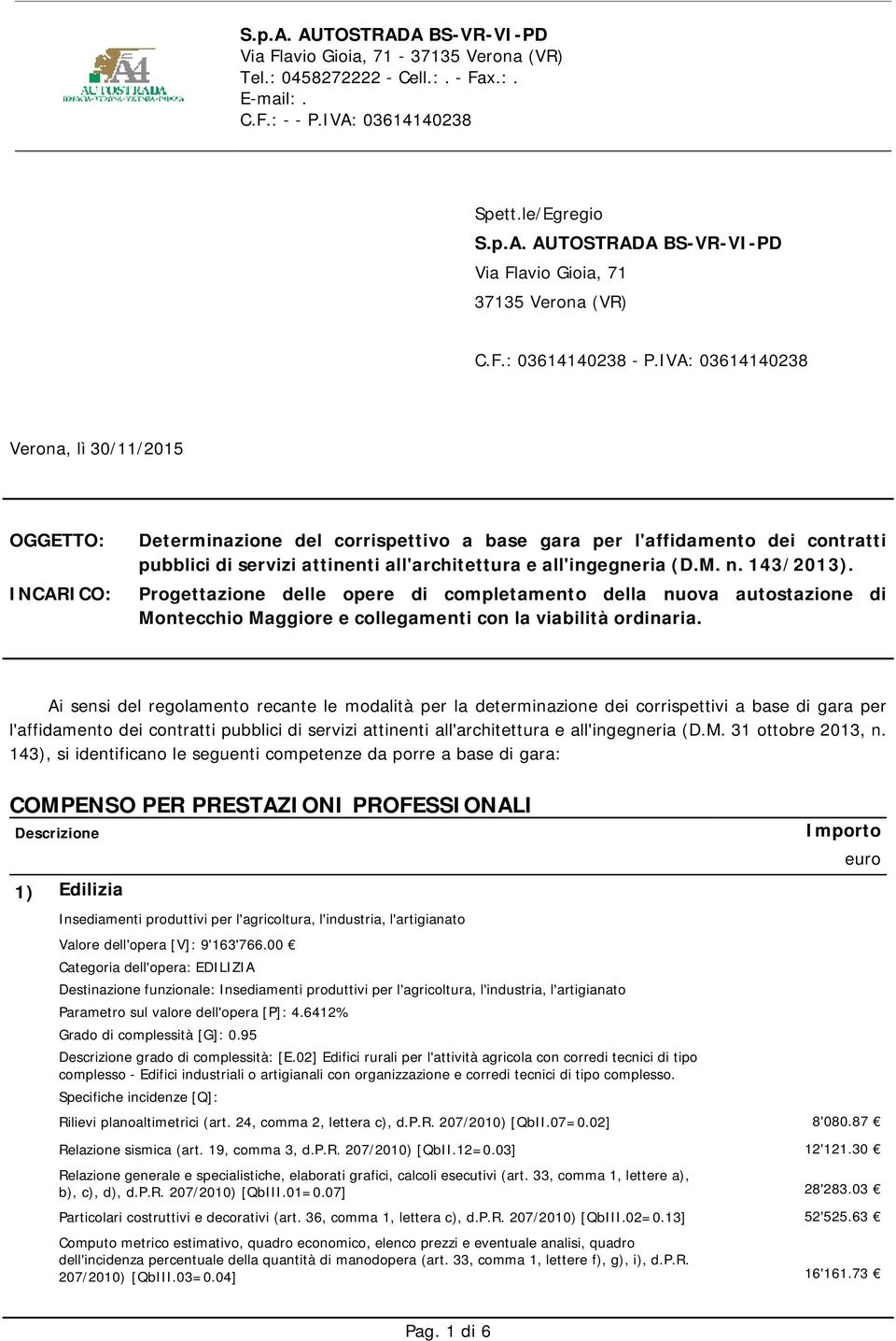 (D.M. n. 143/2013). Progettazione delle opere di completamento della nuova autostazione di Montecchio Maggiore e collegamenti con la viabilità ordinaria.