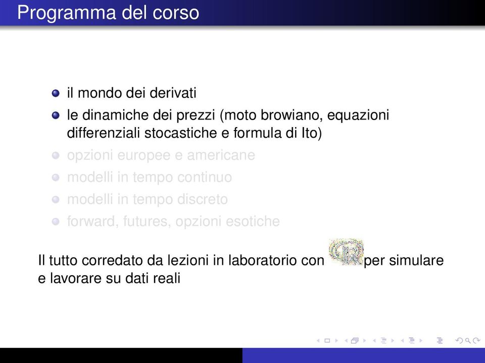 modelli in tempo continuo modelli in tempo discreto forward, futures, opzioni