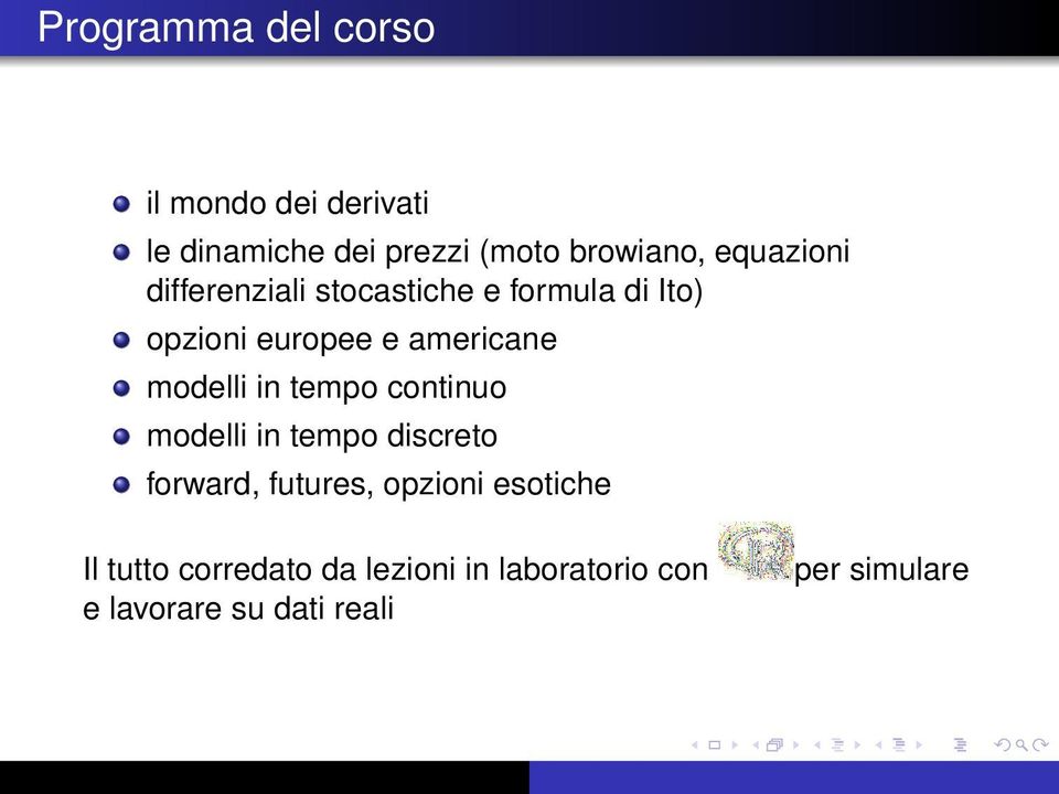 modelli in tempo continuo modelli in tempo discreto forward, futures, opzioni