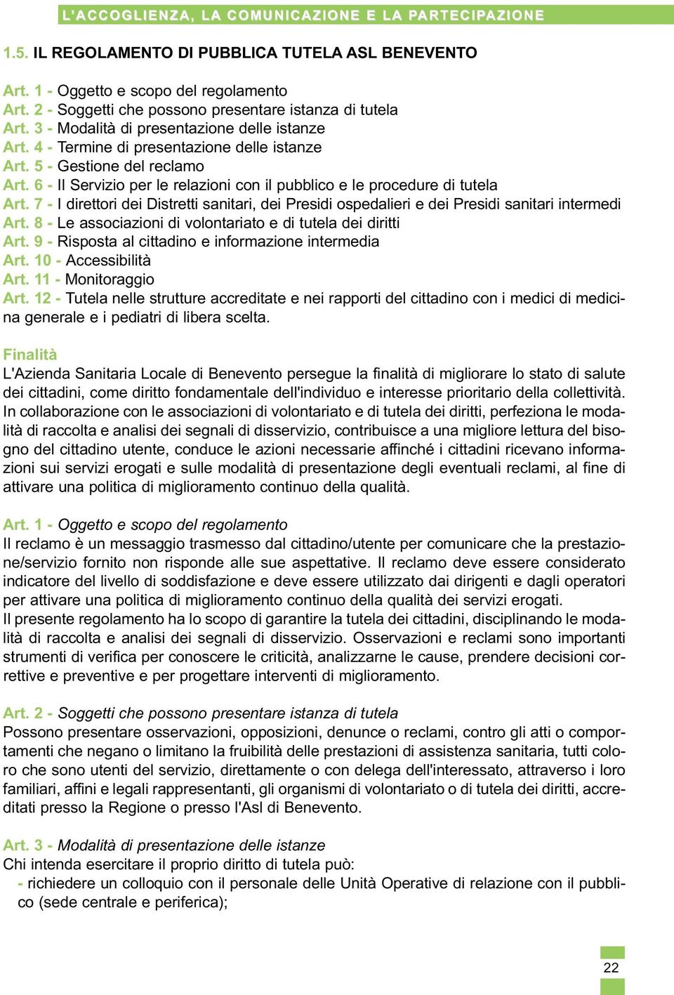 6 - Il Servizio per le relazioni con il pubblico e le procedure di tutela Art. 7 - I direttori dei Distretti sanitari, dei Presidi ospedalieri e dei Presidi sanitari intermedi Art.