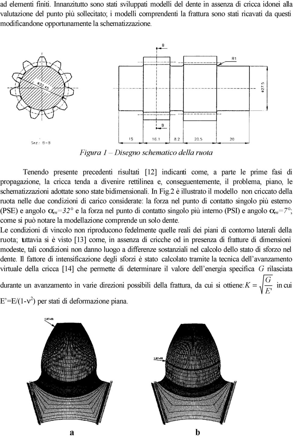 modificandone opportunamente la schematizzazione.