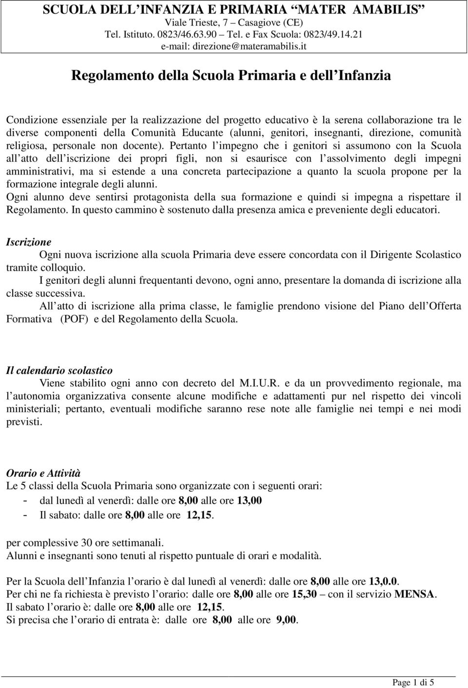 (alunni, genitori, insegnanti, direzione, comunità religiosa, personale non docente).