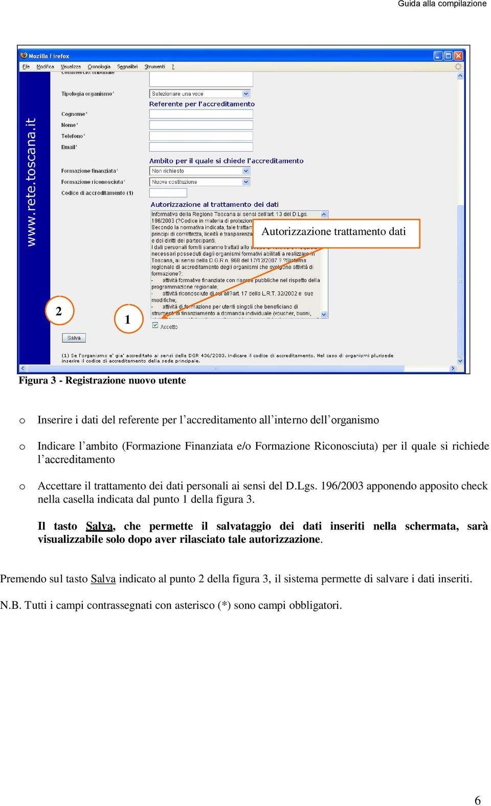 196/2003 apponendo apposito check nella casella indicata dal punto 1 della figura 3.