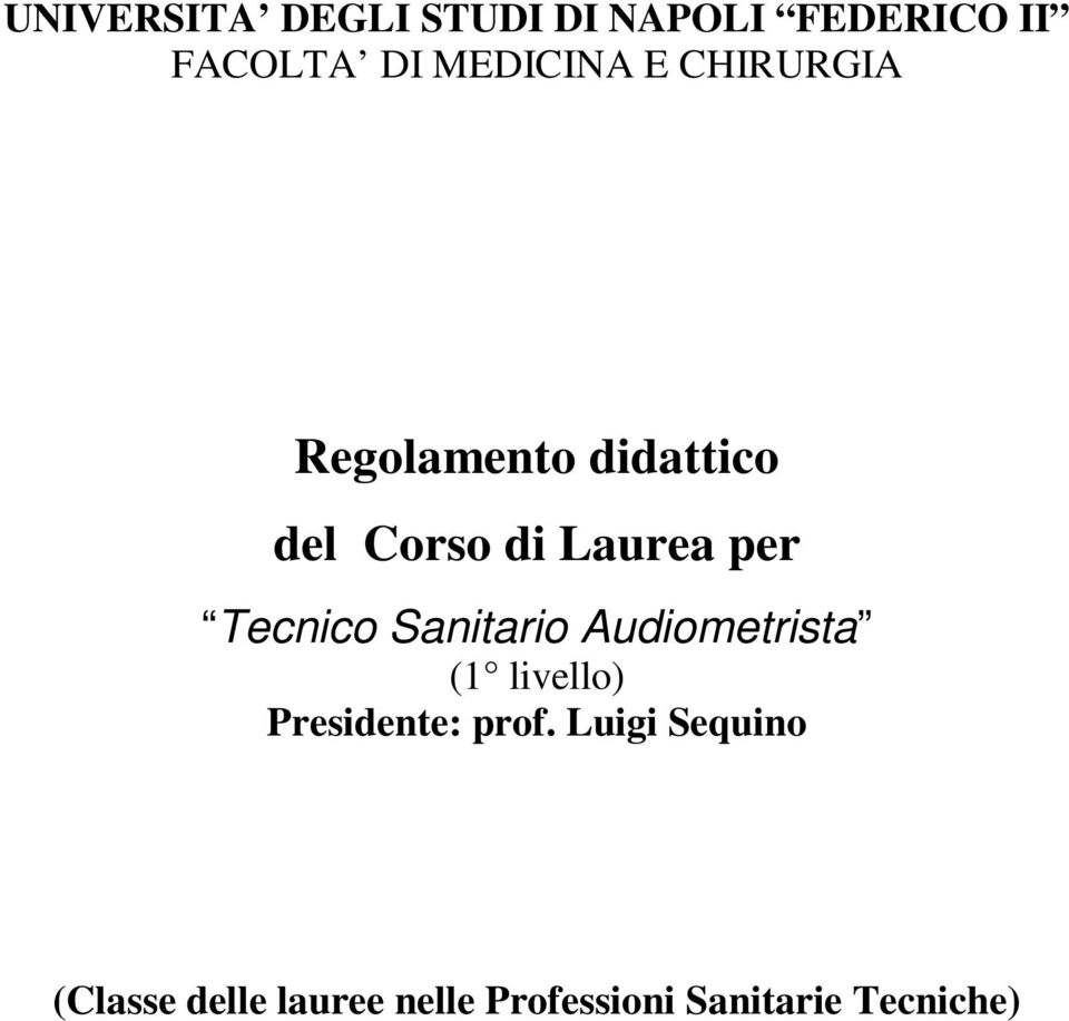 Tecnico Sanitario Audiometrista (1 livello) Presidente: prof.