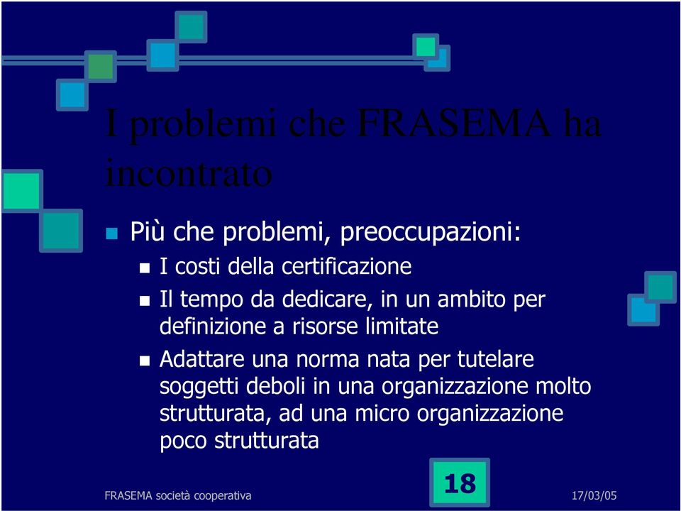 a risorse limitate Adattare una norma nata per tutelare soggetti deboli in