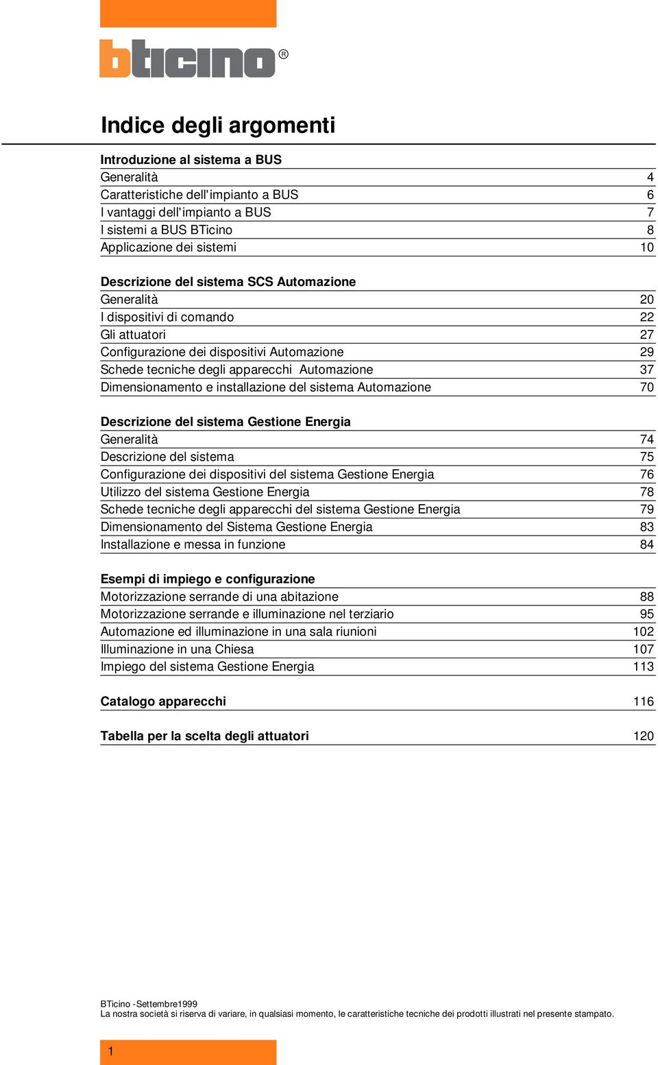 installazione del sistema utomazione 70 Descrizione del sistema estione Energia eneralità 7 Descrizione del sistema 75 Configurazione dei dispositivi del sistema estione Energia 76 Utilizzo del