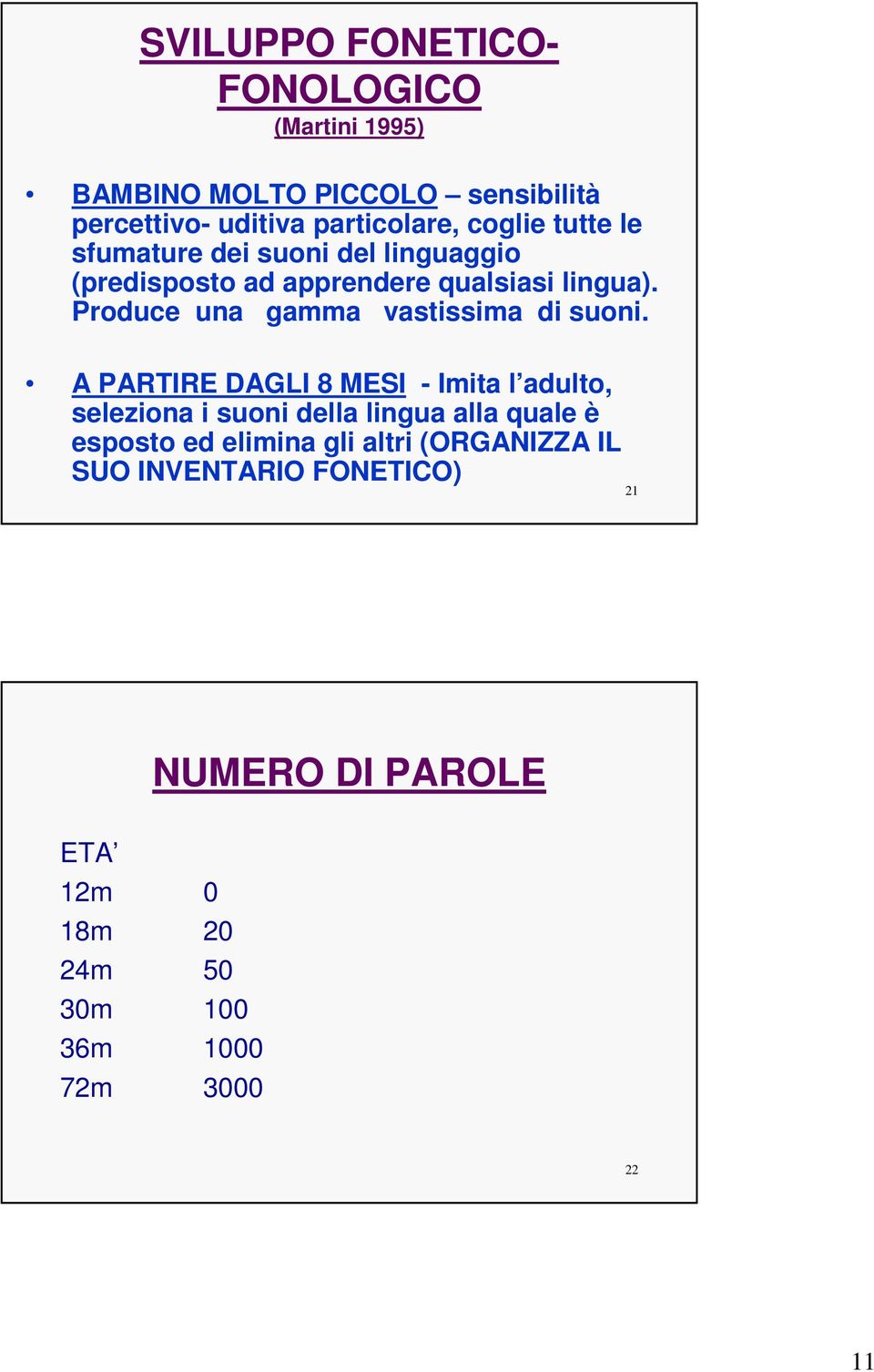 Produce una gamma vastissima di suoni.