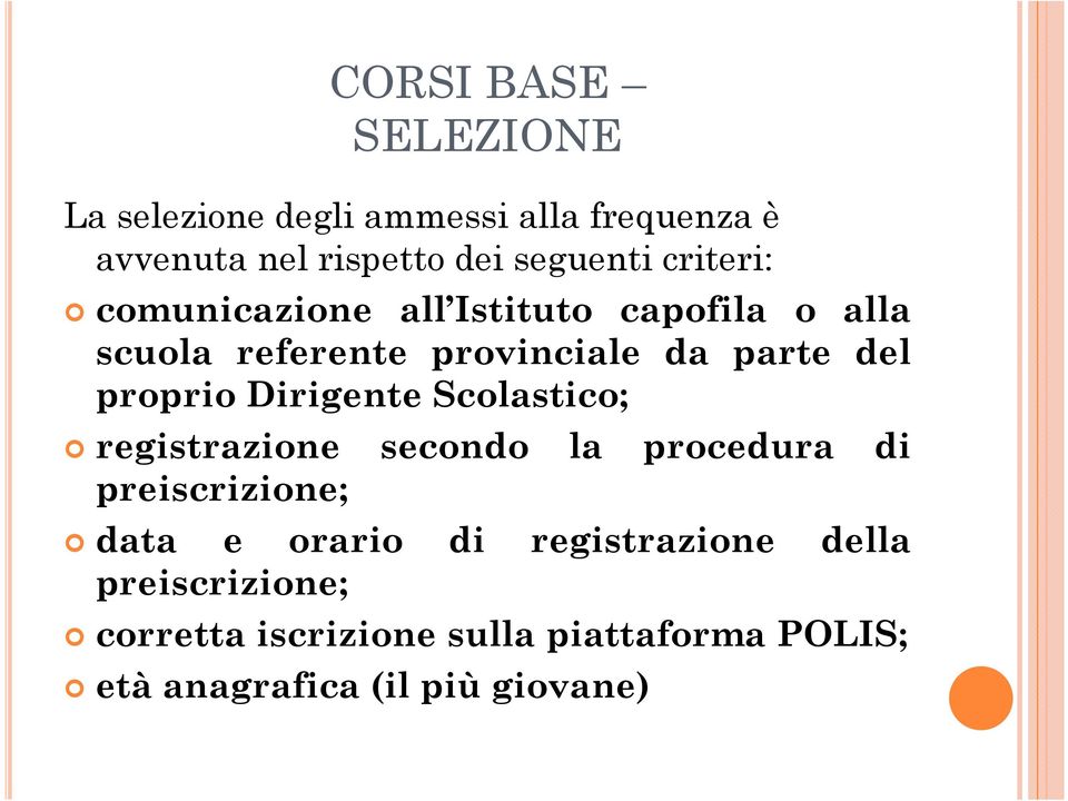 Dirigente Scolastico; registrazione secondo la procedura di preiscrizione; data e orario di