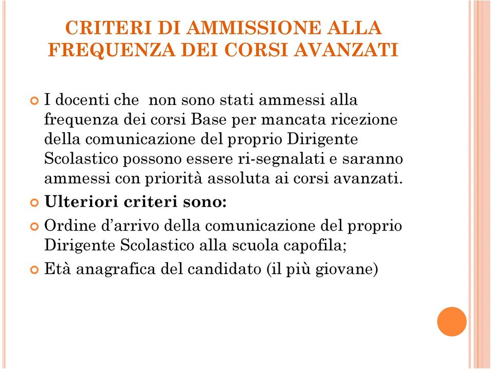 ri-segnalatie saranno ammessi con priorità assoluta ai corsi avanzati.