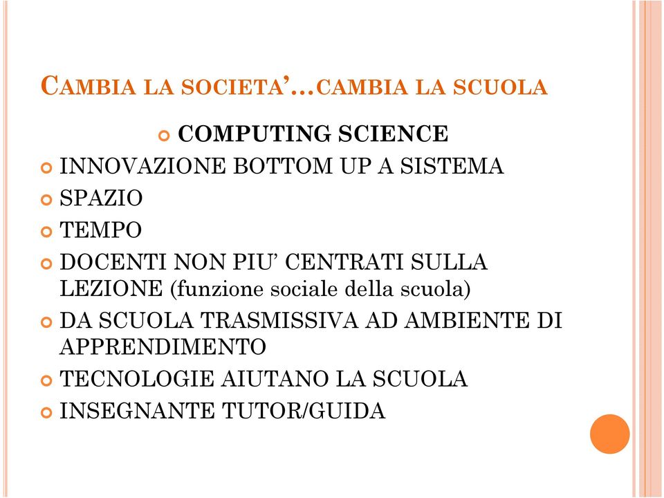 LEZIONE (funzione sociale della scuola) DA SCUOLA TRASMISSIVA AD