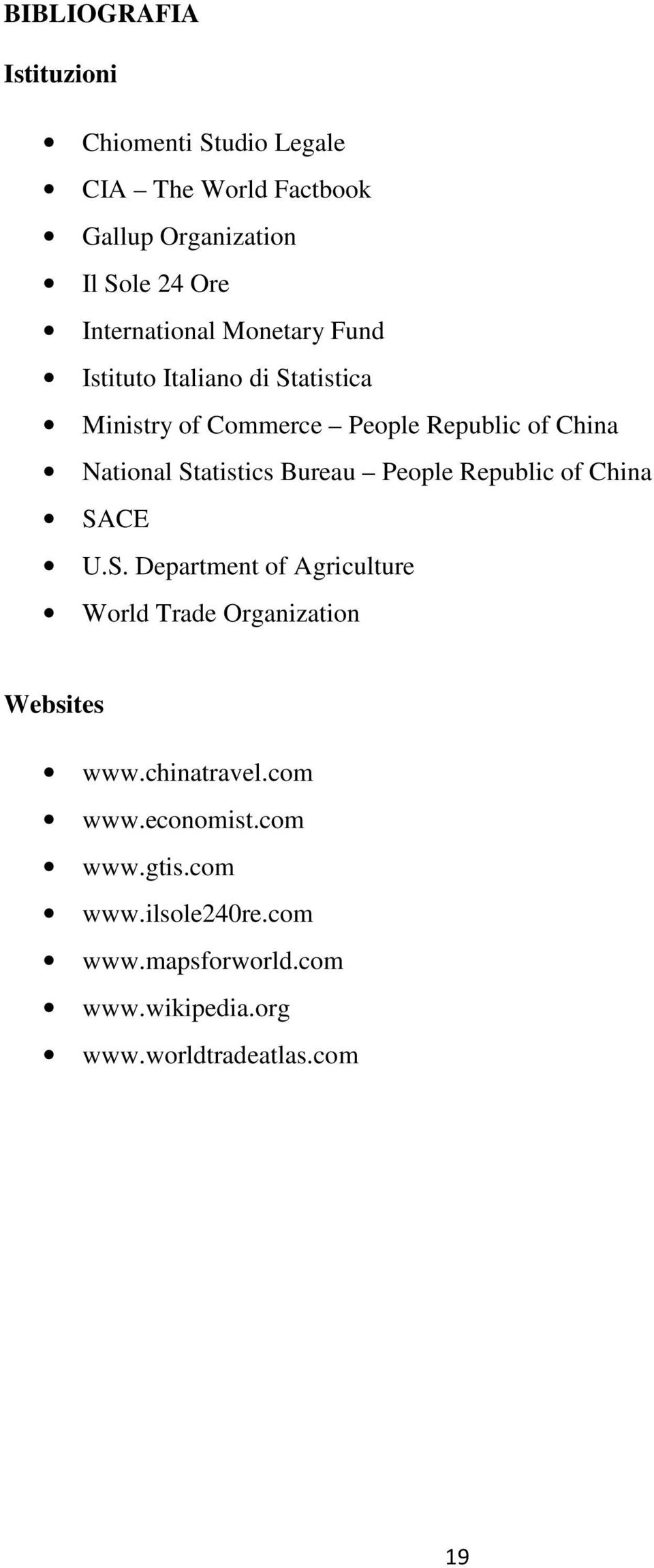 Statistics Bureau People Republic of China SACE U.S. Department of Agriculture World Trade Organization Websites www.