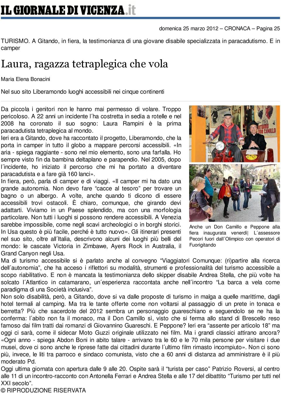 Troppo pericoloso. A 22 anni un incidente l ha costretta in sedia a rotelle e nel 2008 ha coronato il suo sogno: Laura Rampini è la prima paracadutista tetraplegica al mondo.