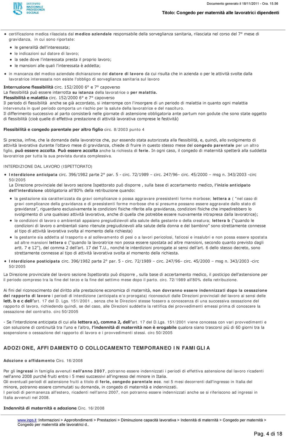 lavoro da cui risulta che in azienda o per le attività svolte dalla lavoratrice interessata non esiste l'obbligo di sorveglianza sanitaria sul lavoro Interruzione flessibilità circ.