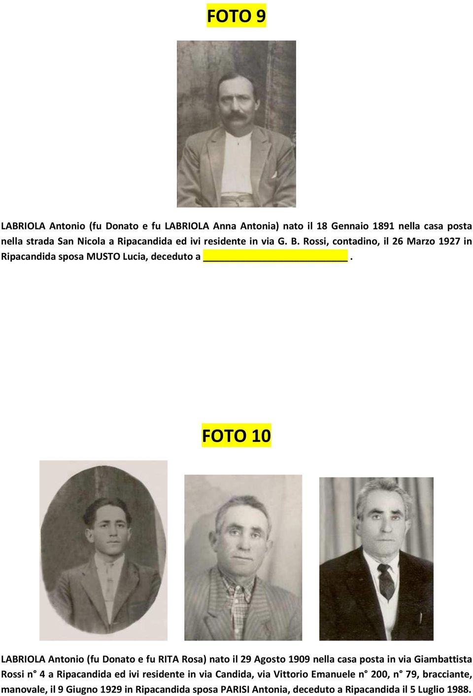 FOTO 10 LABRIOLA Antonio (fu Donato e fu RITA Rosa) nato il 29 Agosto 1909 nella casa posta in via Giambattista Rossi n 4 a Ripacandida ed ivi
