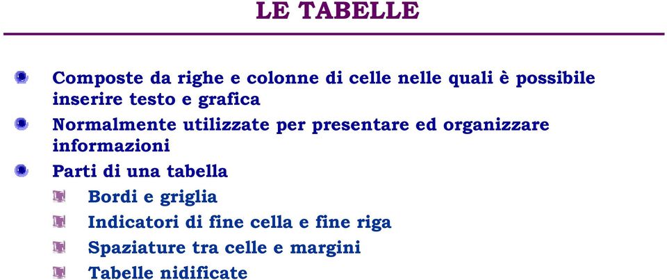 organizzare informazioni Parti di una tabella Bordi e griglia