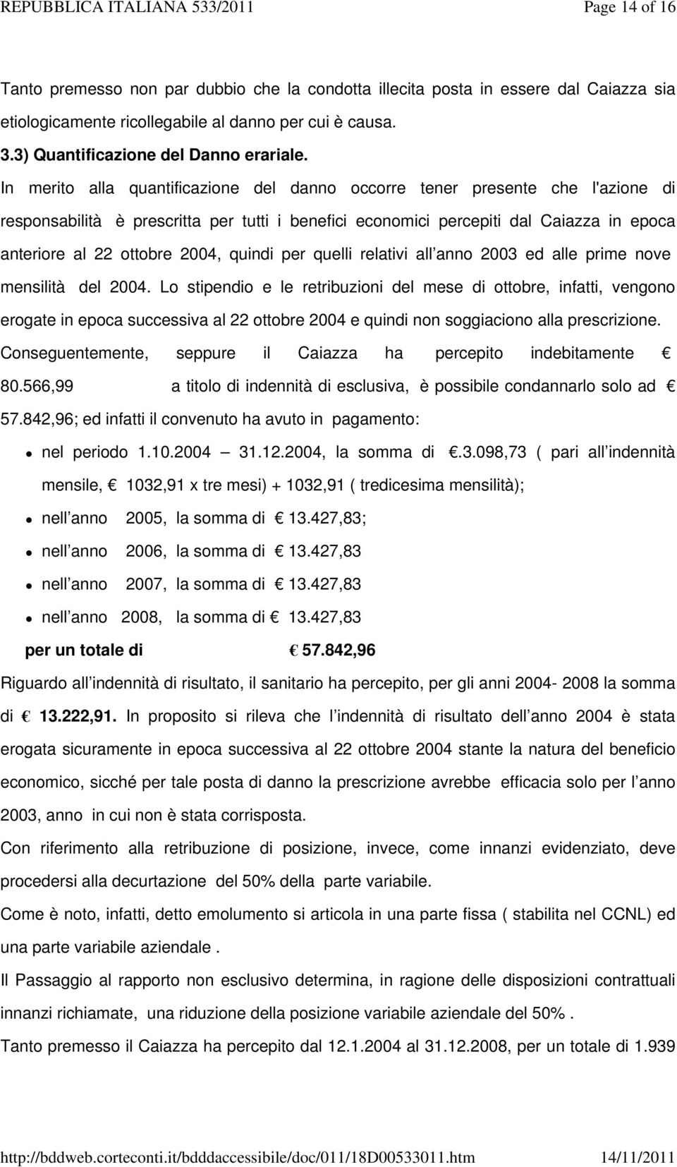 quindi per quelli relativi all anno 2003 ed alle prime nove mensilità del 2004.