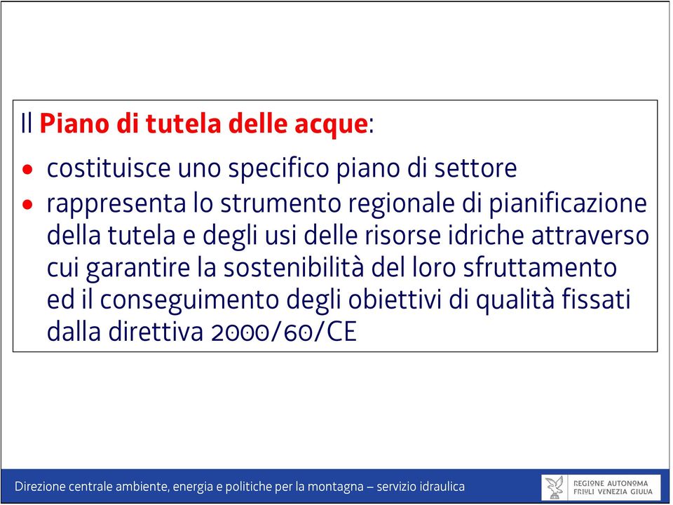 delle risorse idriche attraverso cui garantire la sostenibilità del loro