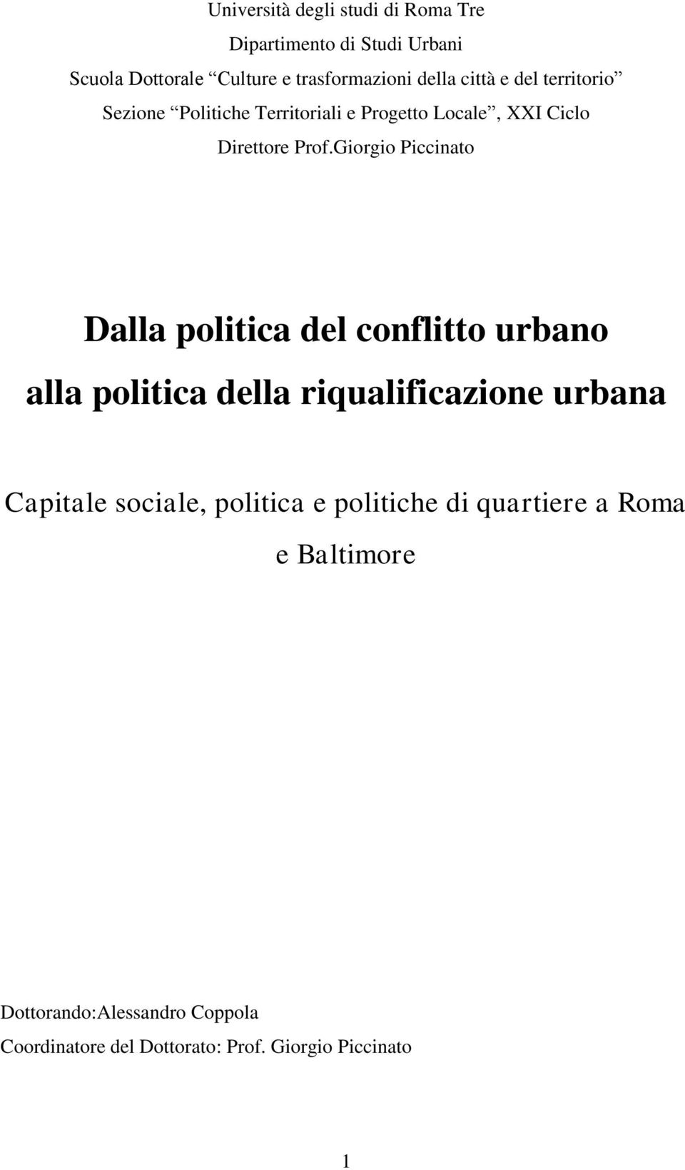 Giorgio Piccinato Dalla politica del conflitto urbano alla politica della riqualificazione urbana Capitale sociale,