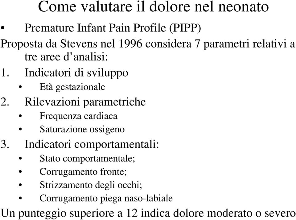 Rilevazioni parametriche Frequenza cardiaca Saturazione ossigeno 3.