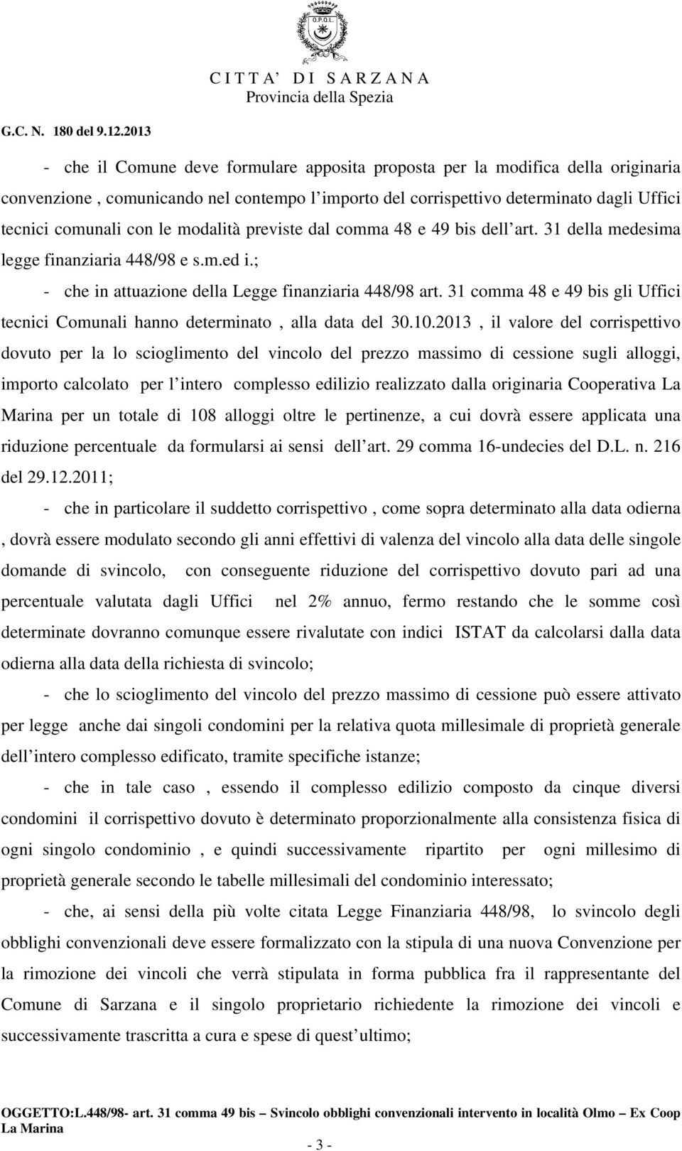 31 comma 48 e 49 bis gli Uffici tecnici Comunali hanno determinato, alla data del 30.10.