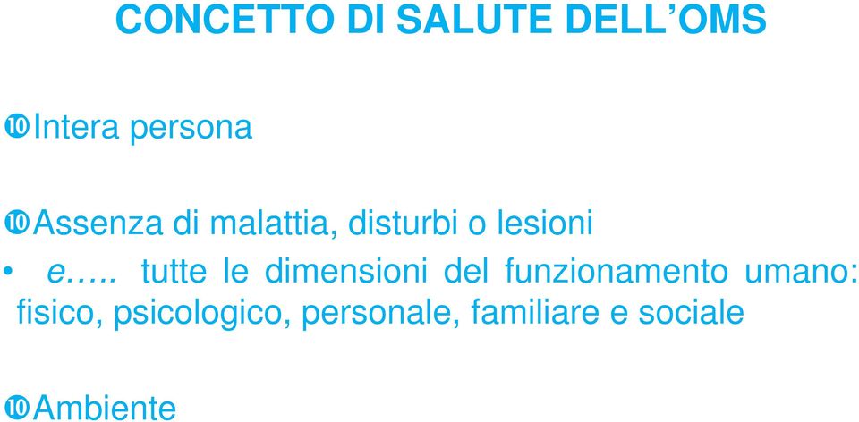 . tutte le dimensioni del funzionamento umano: