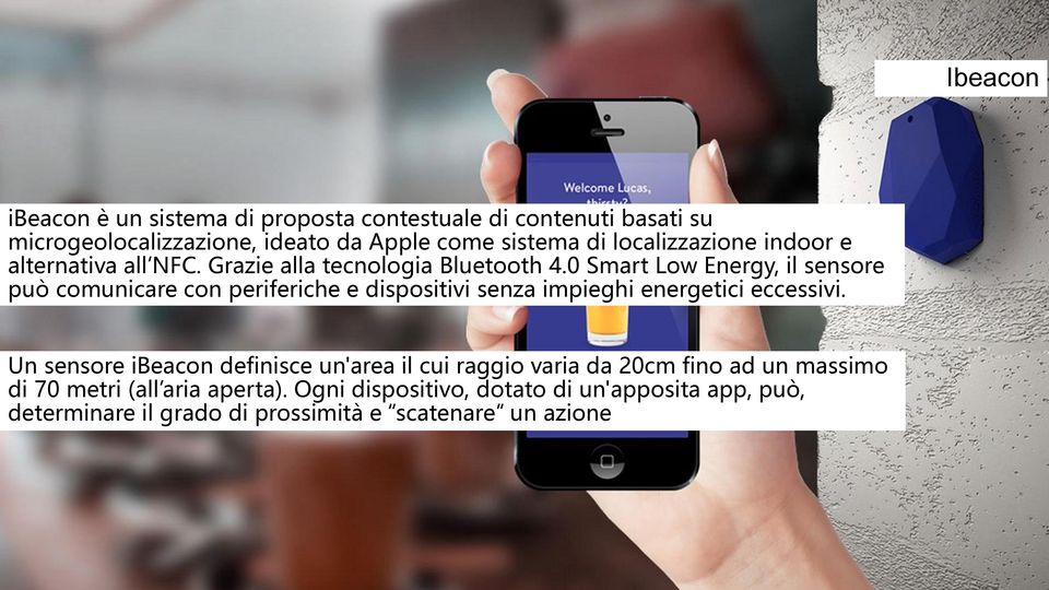 0 Smart Low Energy, il sensore può comunicare con periferiche e dispositivi senza impieghi energetici eccessivi.